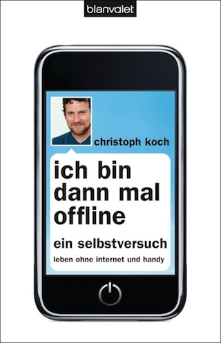 Ich bin dann mal offline von Christoph Koch